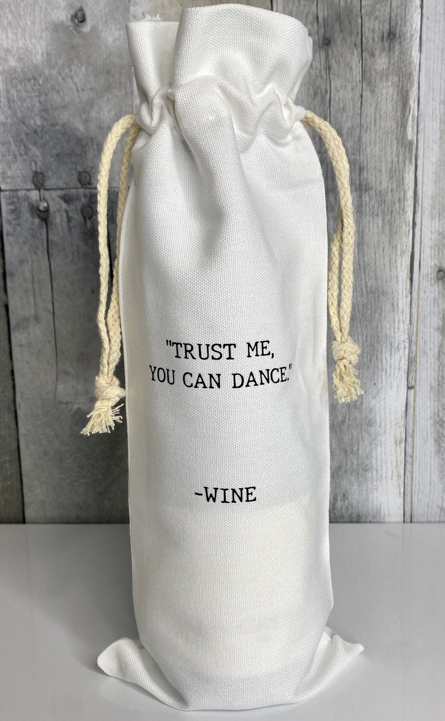 Trust Me You Can Dance Wine Bag - Binnie & Bopper Designs