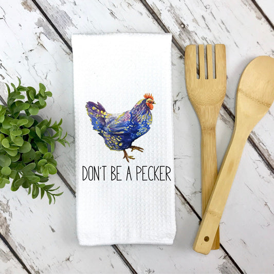 Don't Be A Pecker! Kitchen towel - Binnie & Bopper Designs