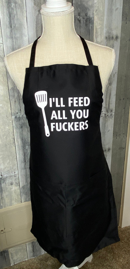 I'll Feed You Fuckers Apron - Binnie & Bopper Designs