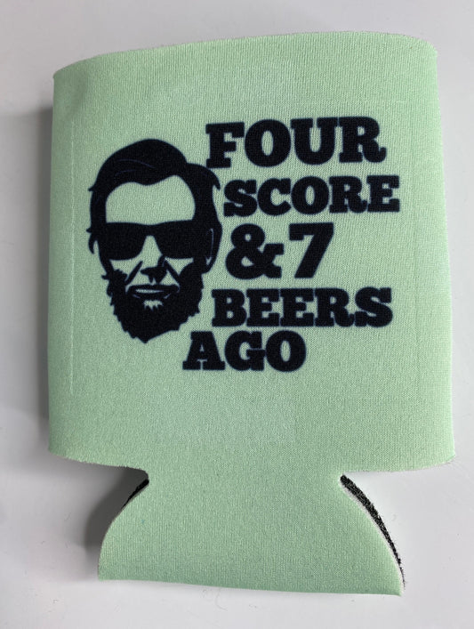 Four Score and 7 Beers Ago, Abe Lincoln, Drink Cozie - Binnie & Bopper Designs